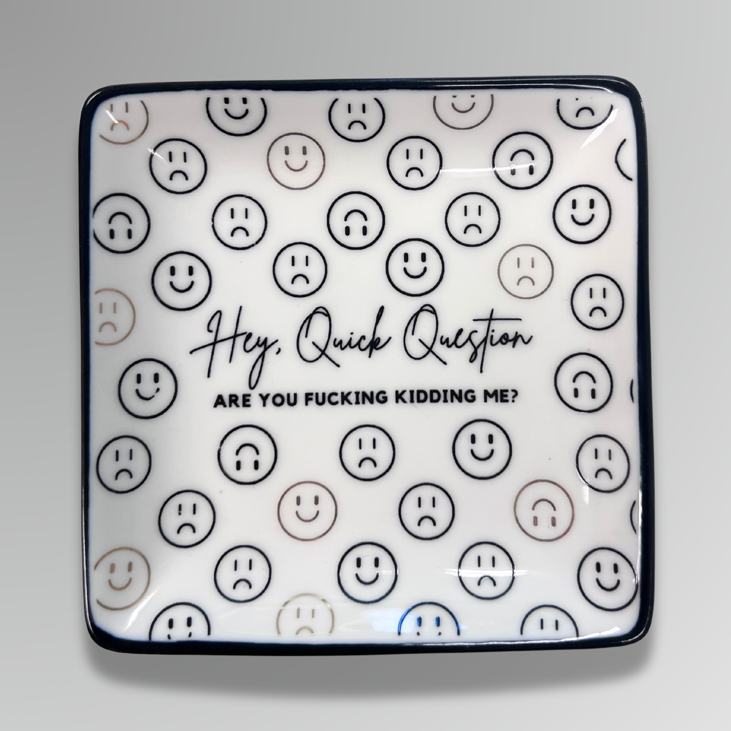 Hey Quick Question - Square Trinket Tray