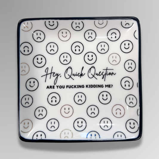 Hey Quick Question - Square Trinket Tray