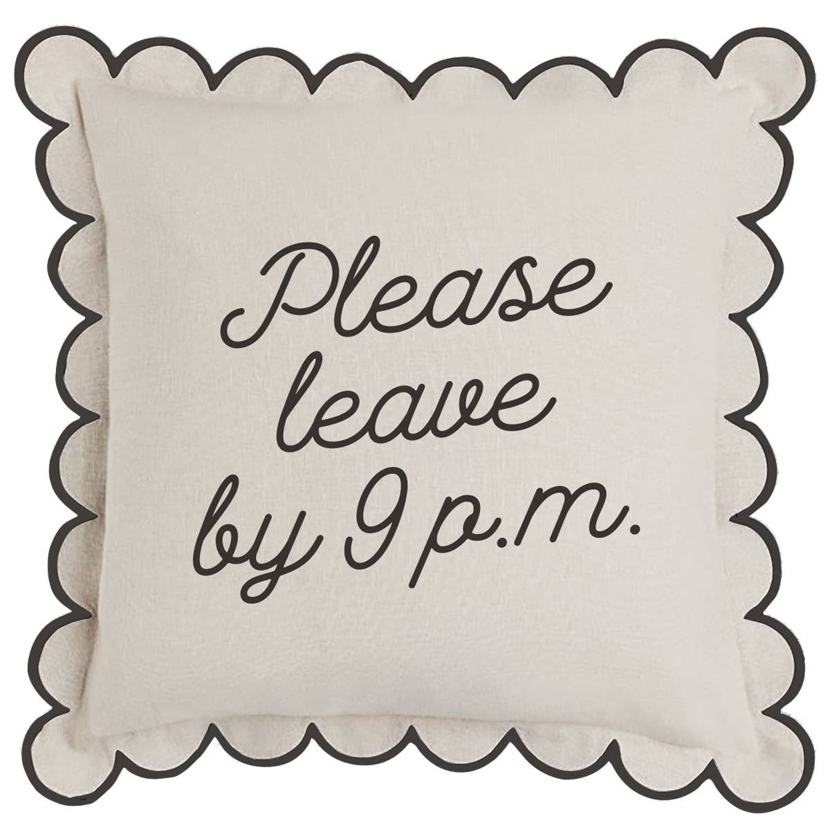 Please Leave By 9PM Pillow