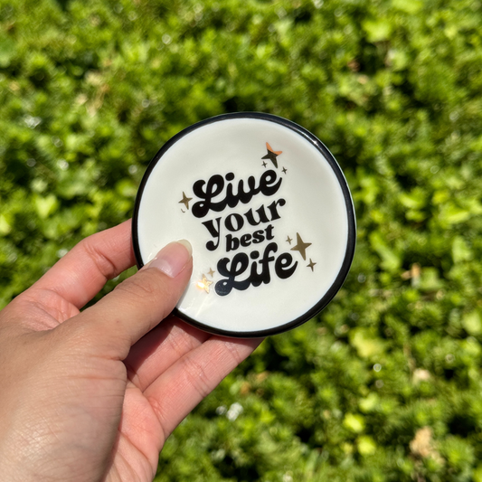 Live Your Best Life - Ring Dish