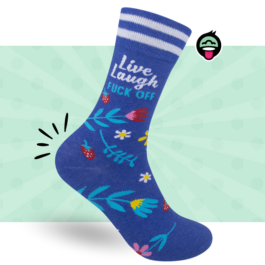 Live, Laugh, Fuck Off Socks | Funny | Funatic