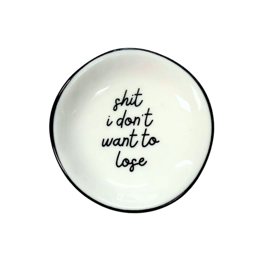 Shit I Don't Want To Lose - Ring Dish